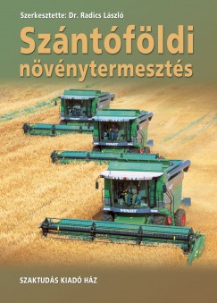 Dr. Radics Lszl  (Szerk.) - Szntfldi nvnytermeszts