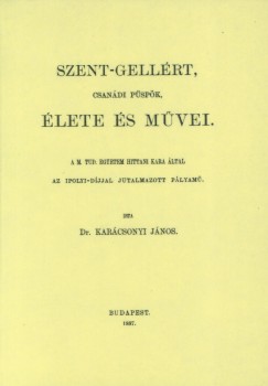 Dr. Karcsonyi Jnos - Szent-Gellrt csandi pspk lete s mvei