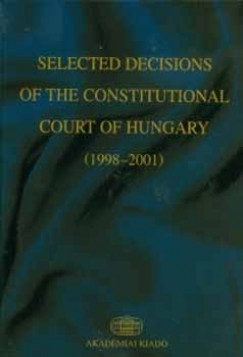 Dr. Erdei rpd  (Szerk.) - Dr. Holl Andrs  (Szerk.) - Selected Decisions of the Constitutional