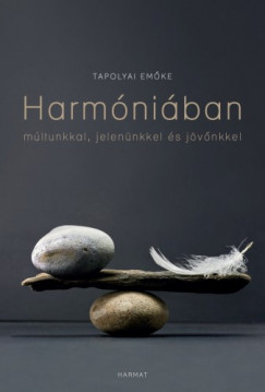 Tapolyai Emke - Harmniban mltunkkal, jelennkkel s jvnkkel