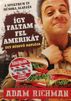 Adam Richman - Így faltam fel Amerikát