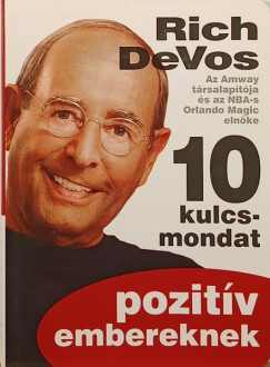 Richard M. Devos - 10 kulcsmondat pozit�v embereknek