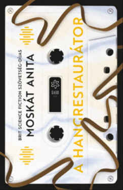 Moskát Anita - A hangrestaurátor