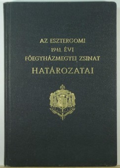 Az Esztergomi Fegyhzmegyei Zsinat hatrozatai
