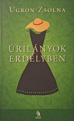 Ugron Zsolna - Úrilányok Erdélyben