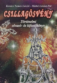 Kovcs Nemes Lszl  (Szerk.) - Csillagsvny - Trtnelmi olvas- s kifestknyv