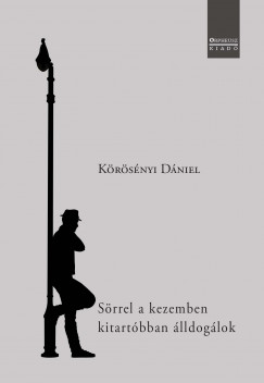 Körösényi Dániel - Sörrel a kezemben kitartóbban álldogálok