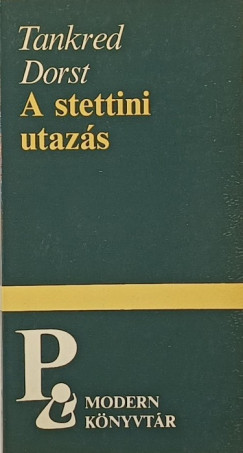 Tankred Dorst - A stettini utaz�s