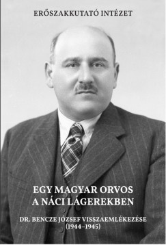 Kelbert Krisztina (SZERK.) - Egy magyar orvos a náci lágerekben