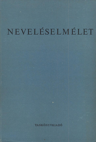 Nagy-Horváth - Neveléselmélet