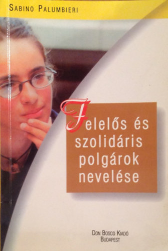 Palumbieri, Sabino - Felels s szolidris polgrok nevelse
