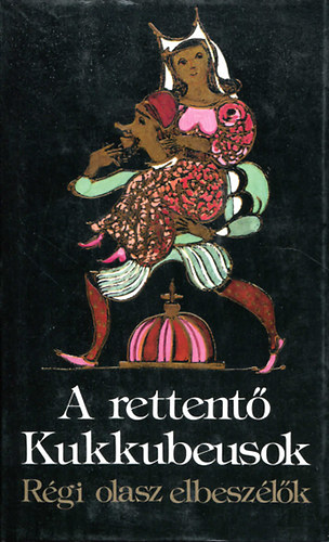 Herceg Gyula (v�l.) - A rettent� Kukkubeusok II. (R�gi olasz elbesz�l�k)