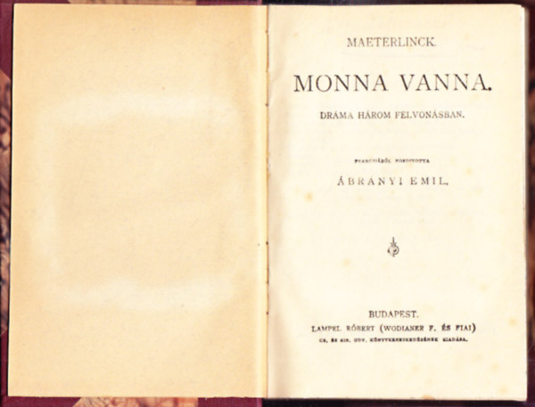 Maeterlinck - Monna Vanna- Joyzelle - A h�vatlan vend�g - A vakok - Csal�di k�r