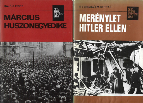 2 db Népszerű Történelem könyv, Hajdu Tibor: Március huszonegyedike, F. Bernas - J. M. Bernas: Merénylet Hitler ellen