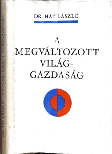 Dr. Háy László - A megváltozott világgazdaság