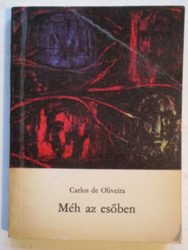 Carlos de Oliveira - M�h az es�ben