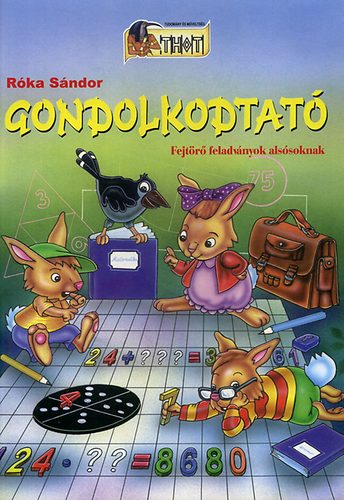 Rka Sndor - Gondolkodtat - Fejtr feladvnyok alssoknak