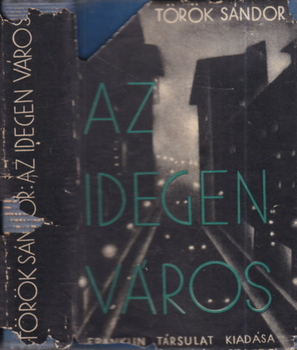 Trk Sndor - Az idegen vros I-II. (egy ktetben)