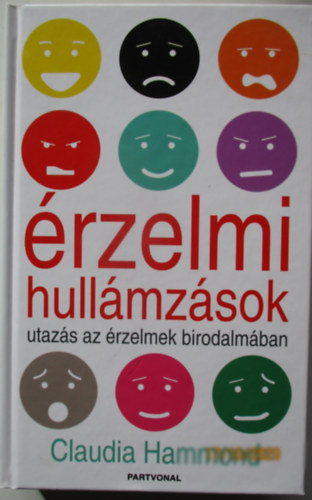 Claudia Hammond - rzelmi hullmzsok - Utazs az rzelmek birodalmban