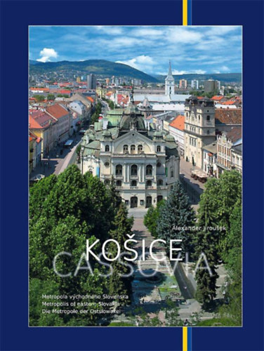Jirouek Alexander - Koice Metropola vchodnho Slovenska