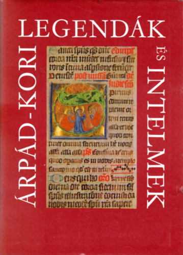 Árpád-kori legendák és intelmek