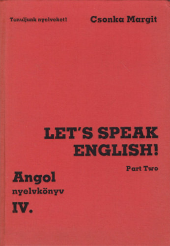 Csonka Margit - Let's speak English II.