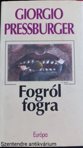 Giorgio Pressburger - Fogr�l fogra-FORD�T� Magyar�si Gizella (Saj�t k�ppel)