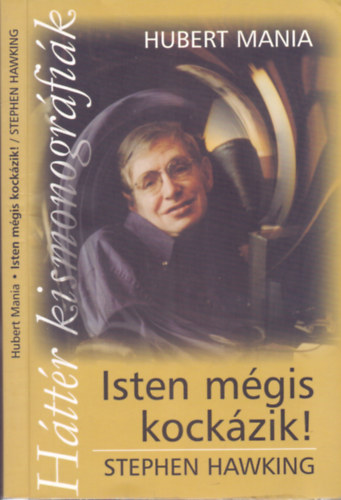 Hubert Mania - Isten mégis kockázik! - Stephen Hawking