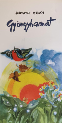 Horváth István - Gyöngyharmat - gyermekversek