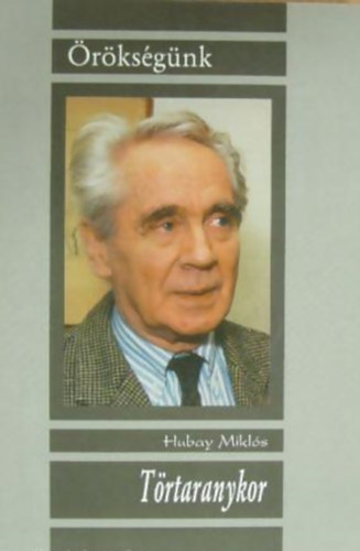 Hubay Miklós - Törtaranykor