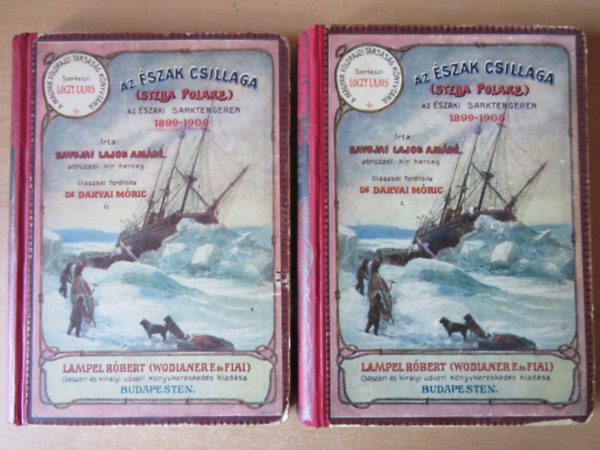 Szavójai Lajos Amádé - Az "Észak csillaga" I-II. - Az Északi Sarktengeren 1899-1900. (A Magyar Földrajzi Társaság Könyvtára)