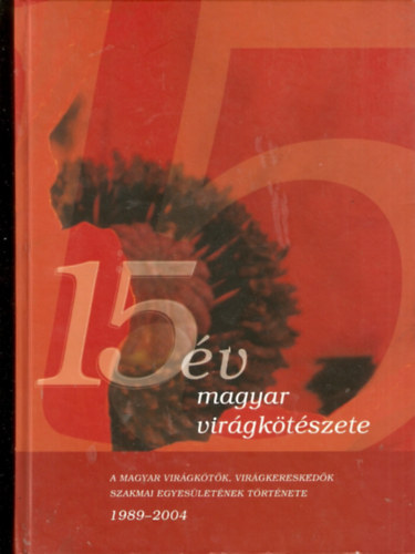 15 �v magyar vir�gk�t�szete (1989-2004)