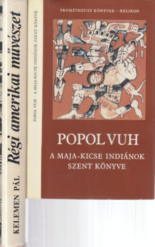 2 db. indián művelődéstörténet (Popol Vuh: A Maja-kicse indiánok szent könyve + Régi amerikai művészet- Ősi indián és spanyol gyarmati kor)