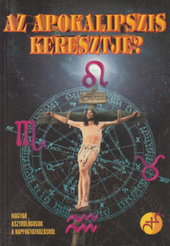 Balogh-Bán-Frankné-Jakab - Az Apokalipszis keresztje? (Magyar asztrológusok a napfogyatkozásról)