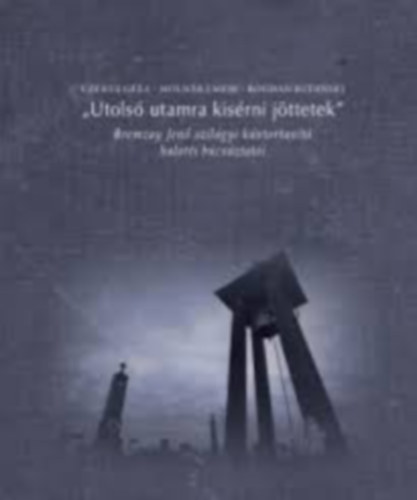 Czkus Gza, Molnr Emese, Bogdan Rudinski - "Utols utamra kisrni jttetek"- Bremzay Jen szilgyi kntortant halotti bcsztati