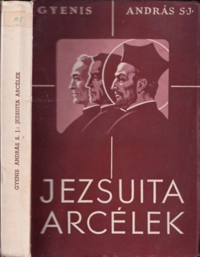 P. Gyenis Andrs S. J. (szerk.) - Jezsuita arclek I.