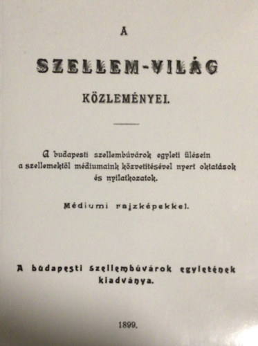 A szellem-vilg kzlemnyei (reprint)