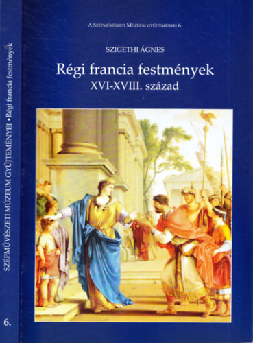 Szigethi gnes - Rgi francia festmnyek XVI-XVIII. szzad