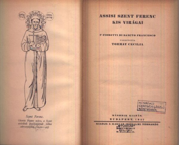 Tormay Cecilia (ford.) - Assisi Szent Ferenc kis virágai