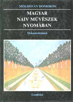 Moldovn Domokos - Magyar naiv mvszek nyomban