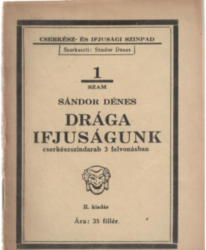 Sndor Dnes - Drga ifjusgunk - cserkszszndarab 3 felvonsban