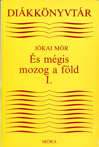 J�kai M�r - �s m�gis mozog a F�ld I-II.