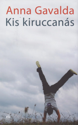 Anna Gavalda - Kis kiruccanás
