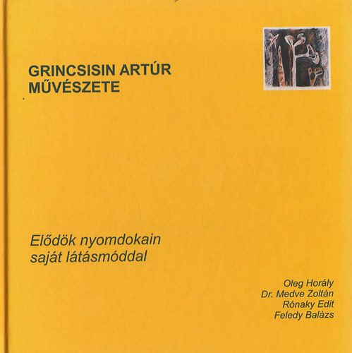 Oleg-Dr.Medve-R�naky-Feledy - Grincsisin Art�r m�v�szete