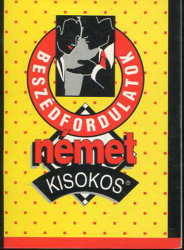 Gbor Anik (szerk) - Beszdfordulatok - Nmet kisokos