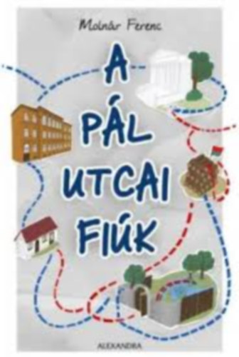 Molnár Ferenc - A Pál utcai fiúk