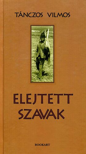 Tánczos Vilmos - Elejtett szavak