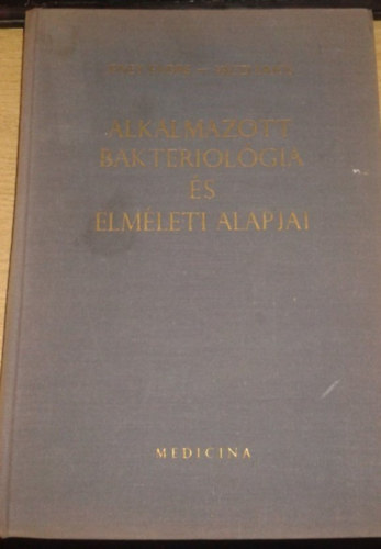 Jeney Endre - Alkalmazott bakteriolgia s elmleti alapjai