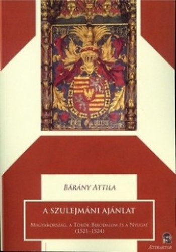 Dr. B�r�ny Attila - A szulejm�ni aj�nlat