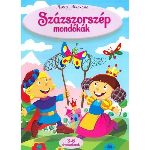 Fekete Annamria - Szzszorszp mondkk 3-6 veseknek